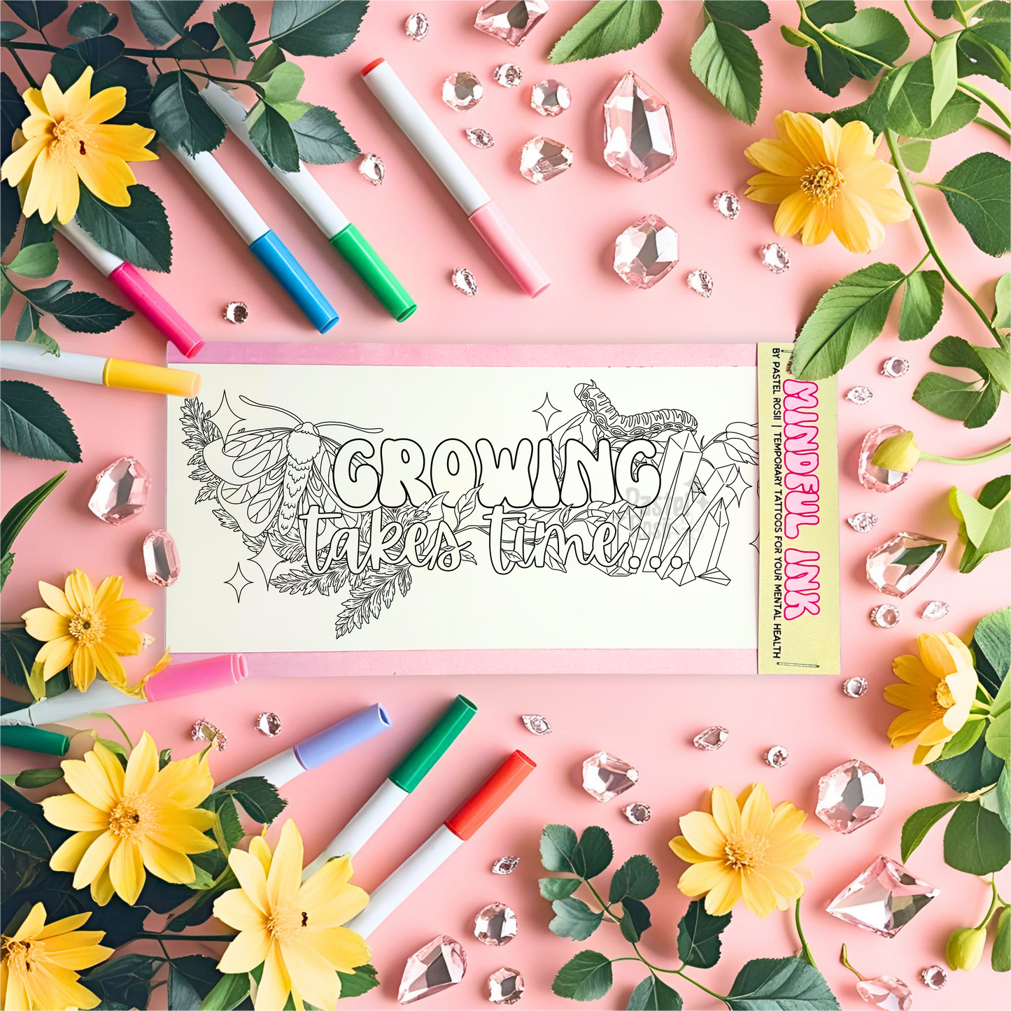 Temporary tattoo titled 'Growing takes time' with markers and flowers on a pink background
