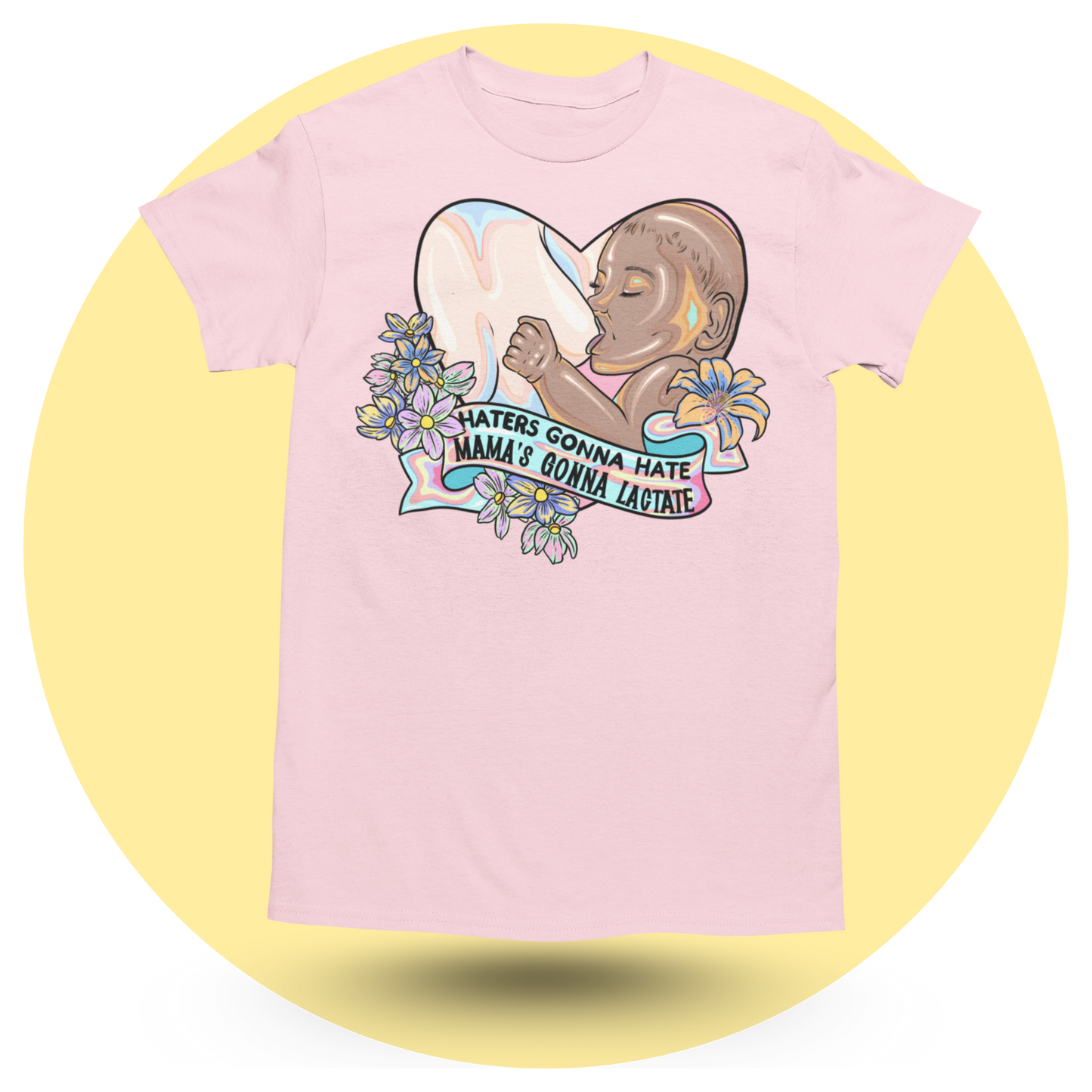 Haters Gonna Hate Mamas Gonna Lactate (B/W) T-shirt