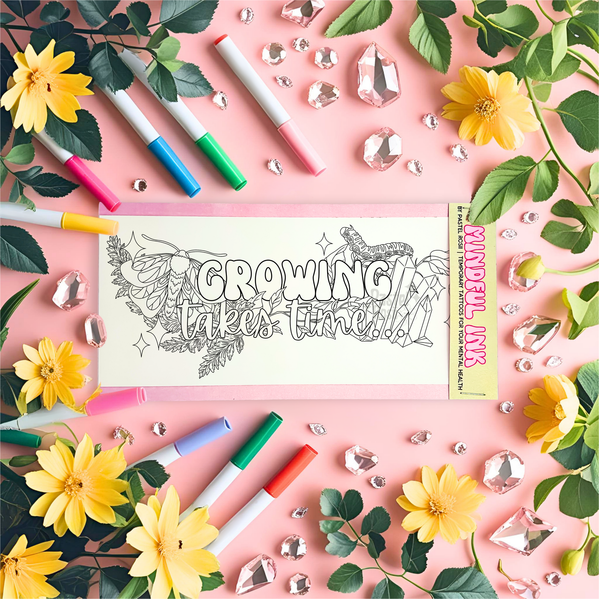 Temporary tattoo titled 'Growing takes time' with markers and flowers on a pink background