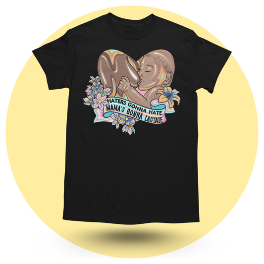 Haters Gonna Hate Mamas Gonna Lactate (Black)