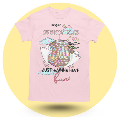 Ghouls Just Wanna Have Fun T-shirt