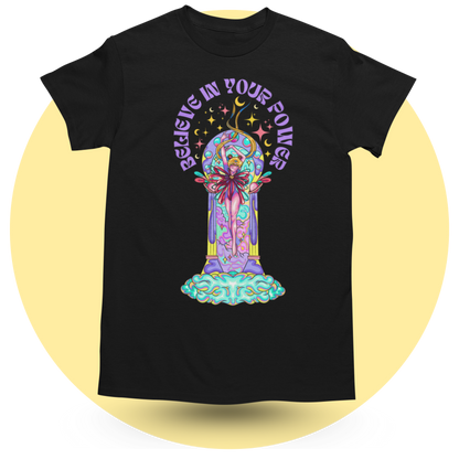 Believe in your Power T-shirt