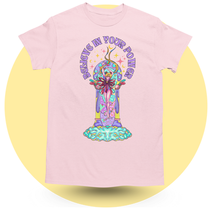 Believe in your Power T-shirt