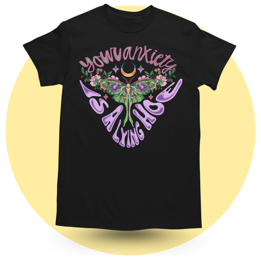 Your Anxiety is a Lying Hoe T-shirt